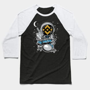 Astronaut Drummer Binance BNB Coin To The Moon Crypto Token Cryptocurrency Blockchain Wallet Birthday Gift For Men Women Kids Baseball T-Shirt